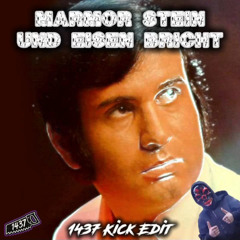 Marmor, Stein und Eisen bricht | 1437 Kick Edit