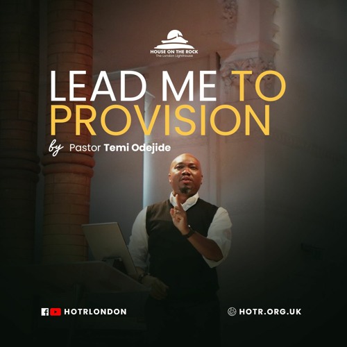 Lead Me to Provision - Pastor Temi Odejide - Sunday 09 May 2021