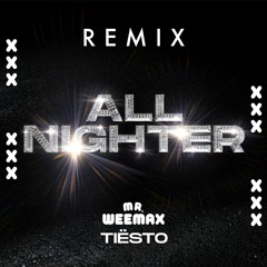 Tiësto - All Nighter (Mr. Weemax Club Remix)