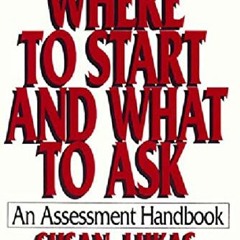 ✔️ Read Where to Start and What to Ask: An Assessment Handbook by  Susan Lukas