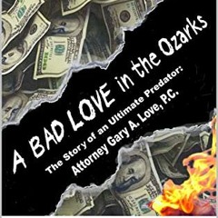 [Access] PDF EBOOK EPUB KINDLE A Bad Love in the Ozarks: White-Collar Crime, The Stor