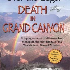 GET KINDLE PDF EBOOK EPUB Over The Edge: Death in Grand Canyon, Newly Expanded 10th A