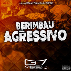 Berimbau Agressivo
