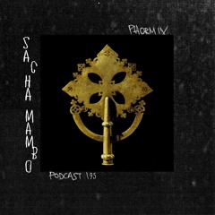 Phormix Podcast #195 Sacha Mambo