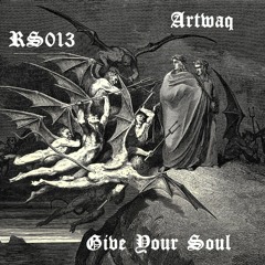 Artwaq - Give Your Soul [RS013]