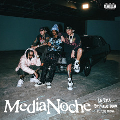 MediaNoche - La Exce, Juhn, Brytiago, Luis Brown