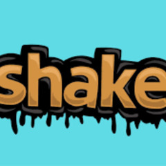 Shake