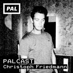 PAL CAST / Christoph Friedmann