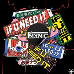 Sammy Virji - iF U NEED iT (MXNiC REMiX)