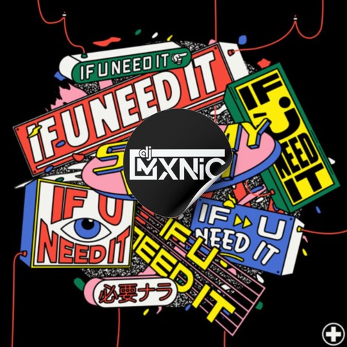 Sammy Virji - iF U NEED iT (MXNiC REMiX)