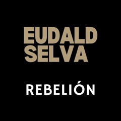 Eudald Selva - Rebelión