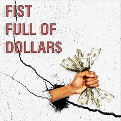 Fist Full of Dollar$ (feat. ChrisP)