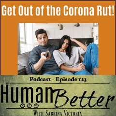 Get Out of the Corona Rut