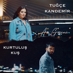 TUGCE KANDEMIR ft KURTULUS KUS - Aç Gözünü