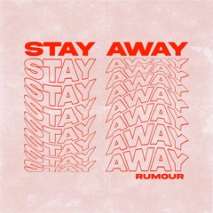 Rumour - Stay Away ( Original)
