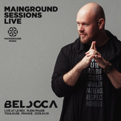 Mainground Sessions LIVE 013 Belocca LIVE @ LE REX Toulouse