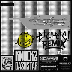 KNOCK2 - DASHSTAR (ETC!ETC! Remix)