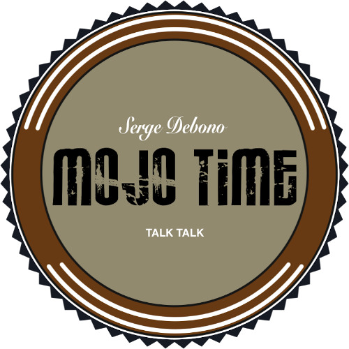 MOJO TIME - Talk Talk