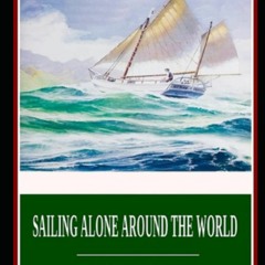 Download ⚡️ (PDF) Sailing Alone Around the World Illustrated