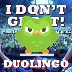 I Don't Get It: Duolingo