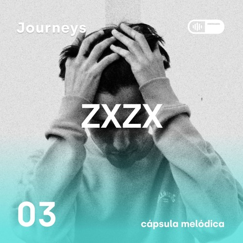 Stream zxzx - Journeys 03 by Cápsula Melódica | Listen online for