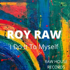 I Do it To Myself [ Raw House Records ]
