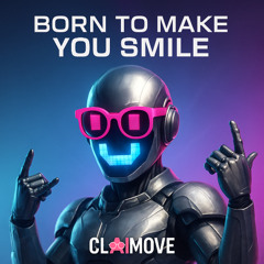 Born To Make You Smile