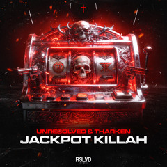 Unresolved x Tharken - Jackpot Killah †  [OUT NOW]