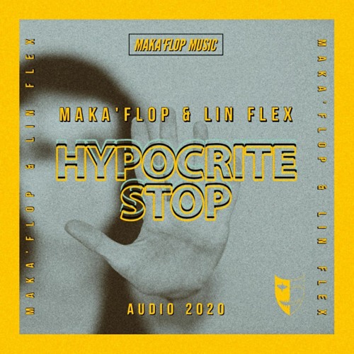 MAKA'FLOP & LIN FLEX - HYPOCRITE STOP (AUDIO) 2020