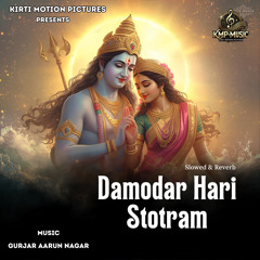 Damodar Hari Stotram Slowed & Reverb