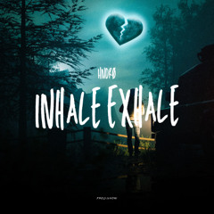 Inhale Exhale ft. Hndrø