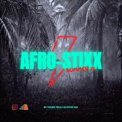 Afro Stixx (Afrobeat Mix) Summer 23 | Dj Stixx 242