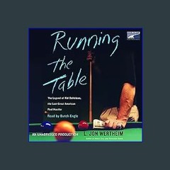 ??pdf^^ 📚 Running the Table: The Legend of Kid Delicious, the Last Great American Pool Hustler Boo