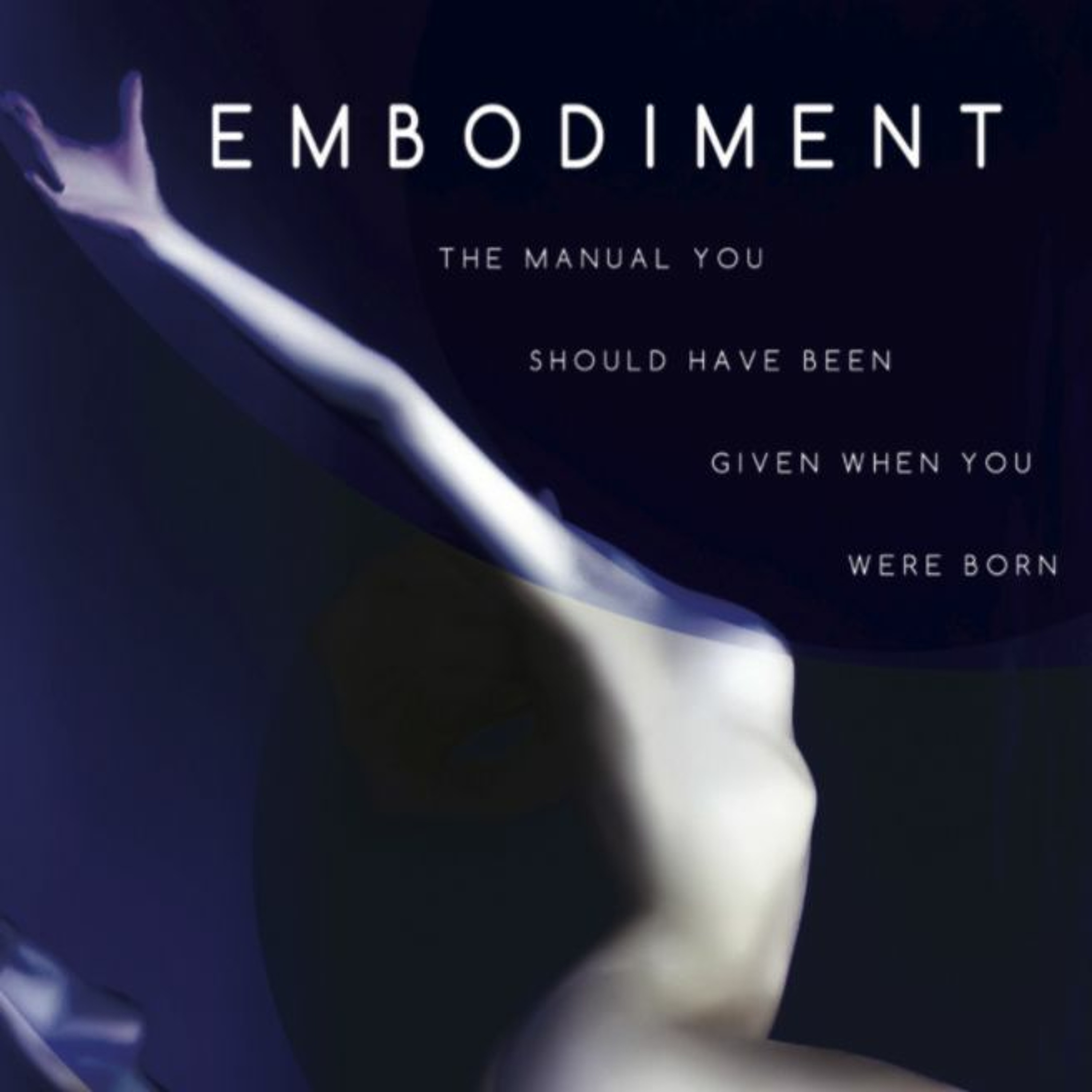 Embodiment: The Manual You Should Have Been Given When You Were Born |  Chapter 1 episode artwork