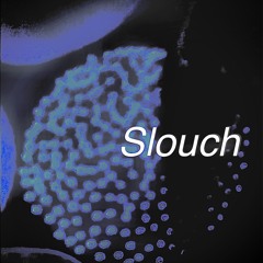 Slouch