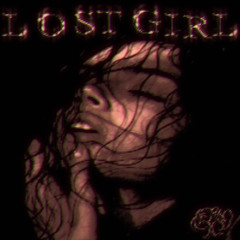 Lost Girl (prod. discent x R3DQX)