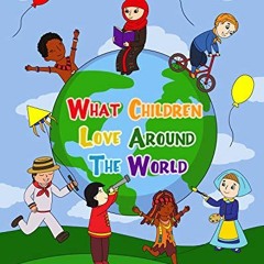 ( SFTj ) What Children Love Around The World: Children love the same things and play the same games