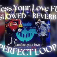 CONFESS YOUR LOVE FUNK 10 Minutes PERFECT Loop - -Prey
