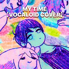 【VOCALOID Cover】my time (by bo en) 【All Crypton VOCALOIDs】
