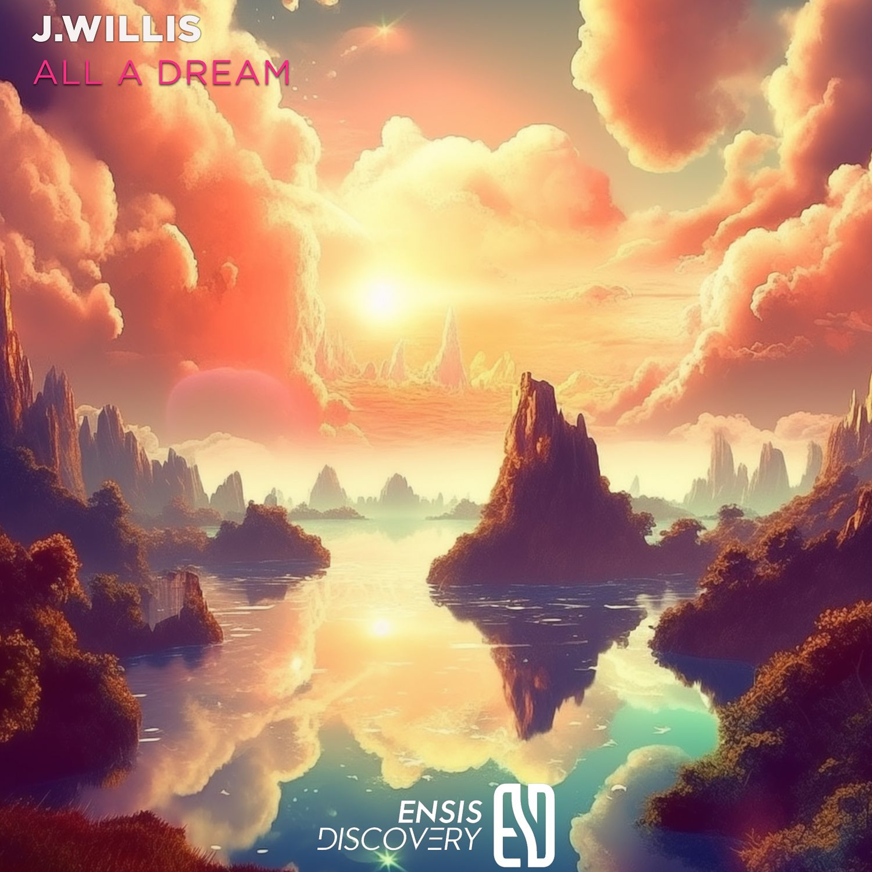 j.willis – All A Dream (Original Mix)[ENSIS DISCOVERY] episode artwork