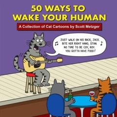 ✔Read⚡️ 50 Ways to Wake Your Human: A Collection of Cat Cartoons by Scott
