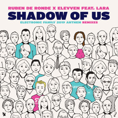 Ruben de Ronde x Elevven feat. Lara - Shadow Of Us (Electronic Family 2019 Anthem) (Bogdan Vix Remix)