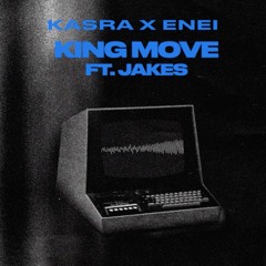 Kasra & Enei - King Move (feat. Jakes)