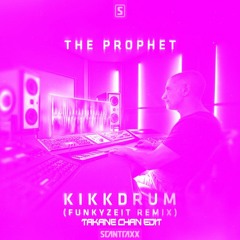 The Prophet - Kikkdrum (Funkyzeit Remix) - (Takane Chan Edit)