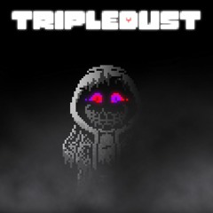 [Tripledust] But His Detestment Led Him To Ashes