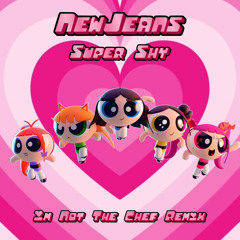 NewJeans - Super Shy (Im Not The Chef Remix)