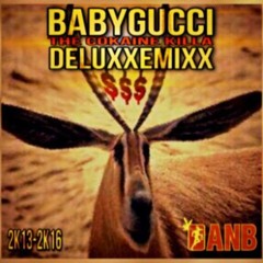 ANB TV // BABY GUCCI Aka COKAINE KILLA // DELUXXE MIXX