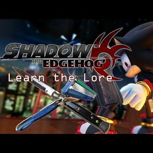 Stream Mashup All Hail Shadow The Edgehog By Learn The Lore By