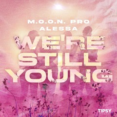 MOON Pro & Alessa - We're Still Young