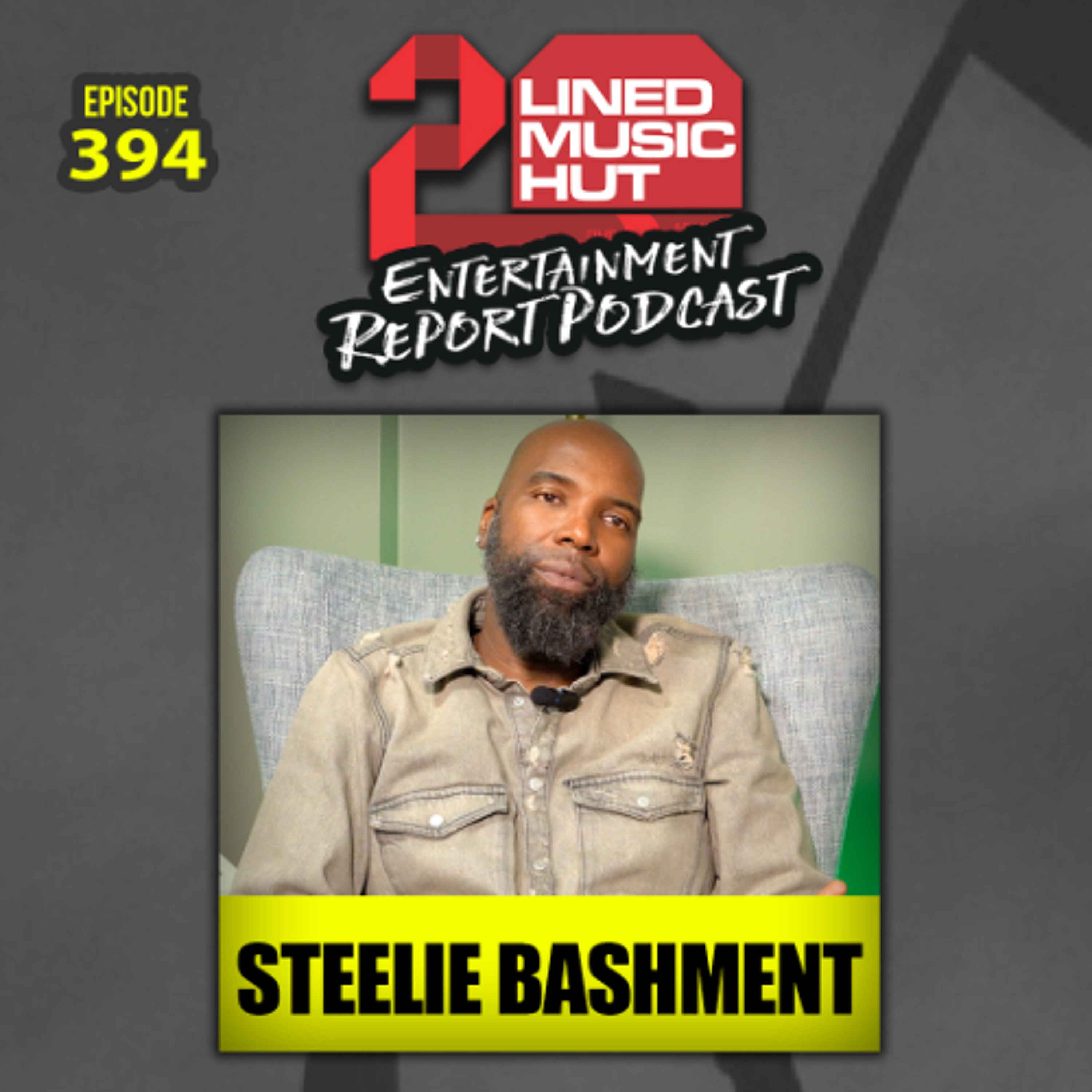 EPISODE #394 STEELIE BASHMENT UNFILTERED episode artwork